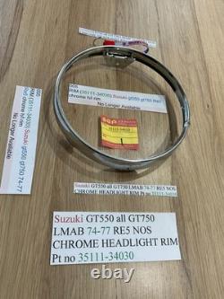 Suzuki GT550 all GT750 LMAB 74-77 RE5 NOS CHROME HEADLIGHT RIM Pt no 35111-34030