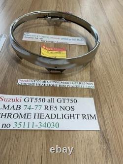 Suzuki GT550 all GT750 LMAB 74-77 RE5 NOS CHROME HEADLIGHT RIM Pt no 35111-34030