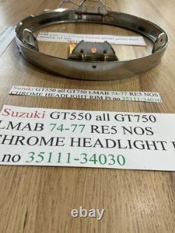 Suzuki GT550 all GT750 LMAB 74-77 RE5 NOS CHROME HEADLIGHT RIM Pt no 35111-34030