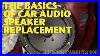 The Basics Of Car Audio Speaker Replacement Ericthecarguy